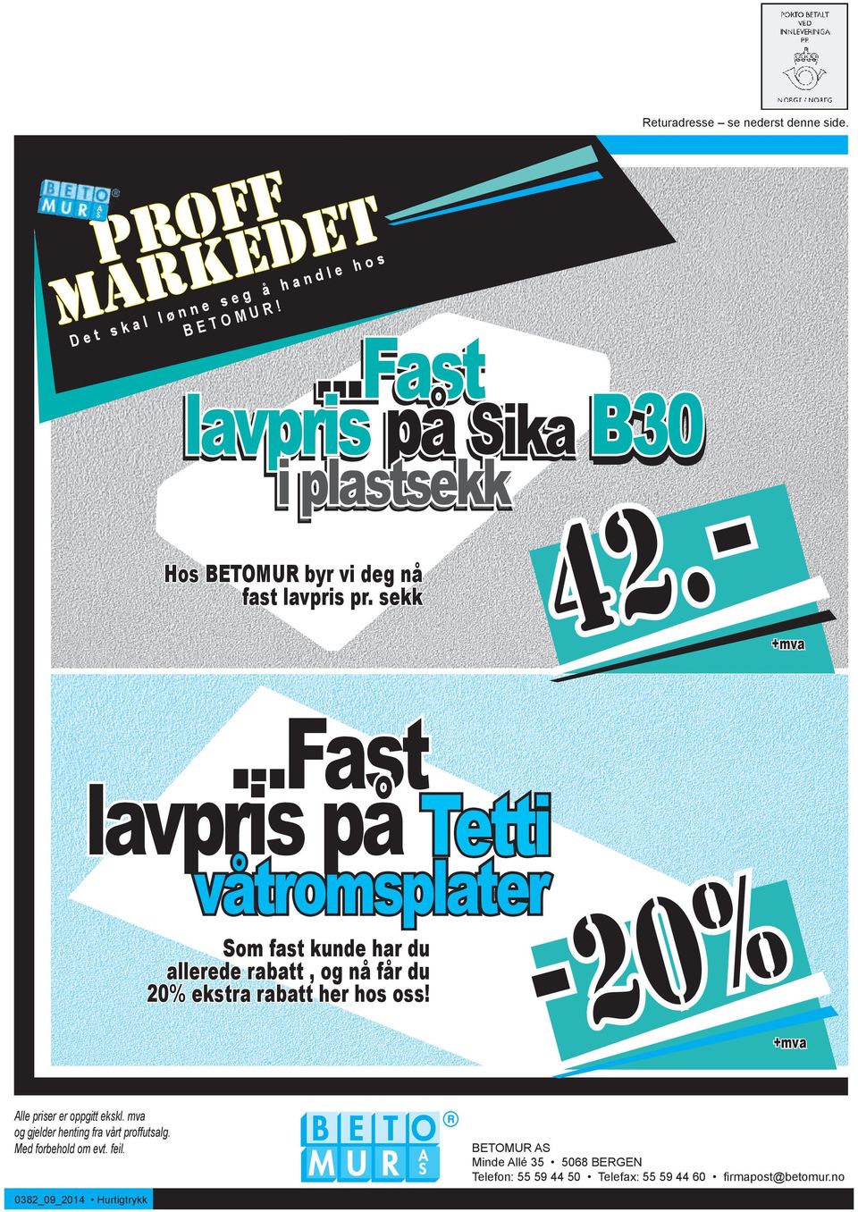 ..fast lavpris på Tetti våtromsplater Som fast kunde har du allerede rabatt, og nå får du 20% ekstra rabatt her hos oss!