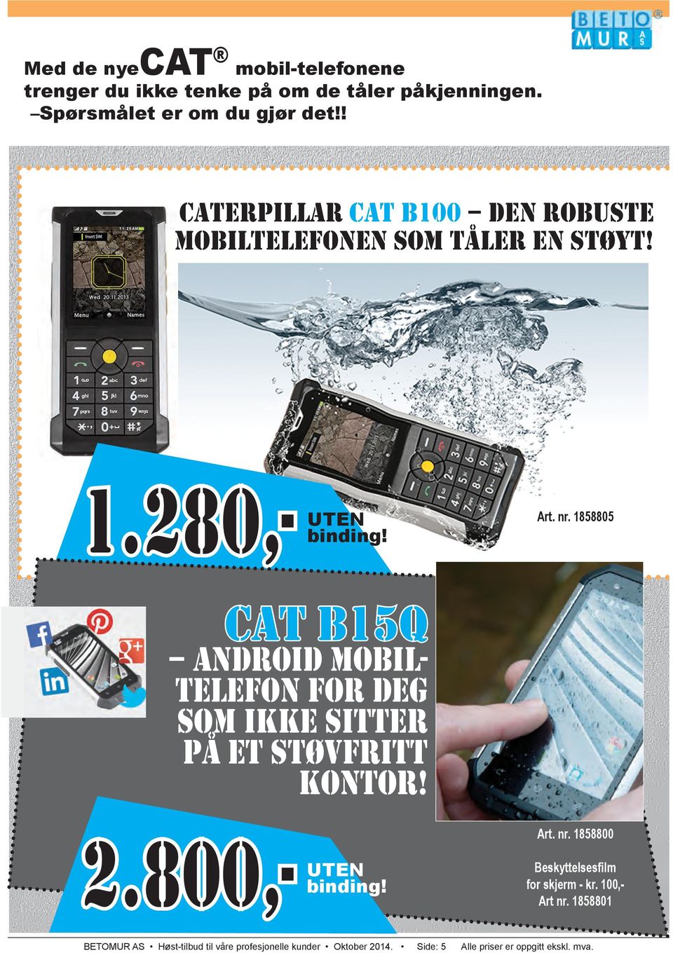 1858805 cat b15q android mobiltelefon for deg som ikke sitter på et støvfritt kontor! 2.800,- UTEN binding! Art. nr.