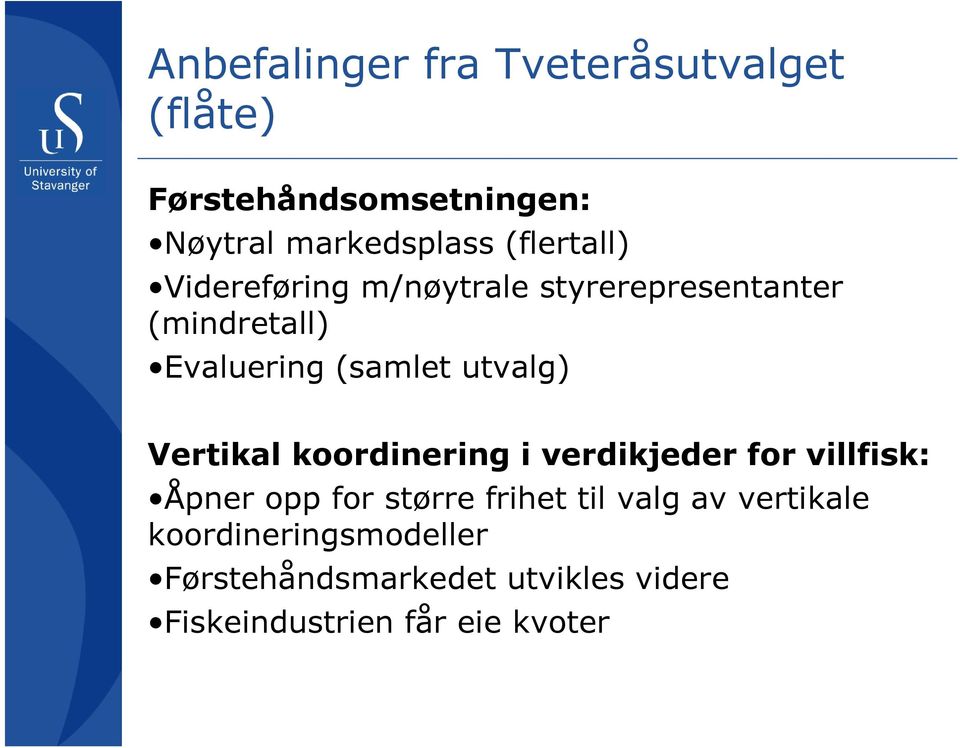 utvalg) Vertikal koordinering i verdikjeder for villfisk: Åpner opp for større frihet til
