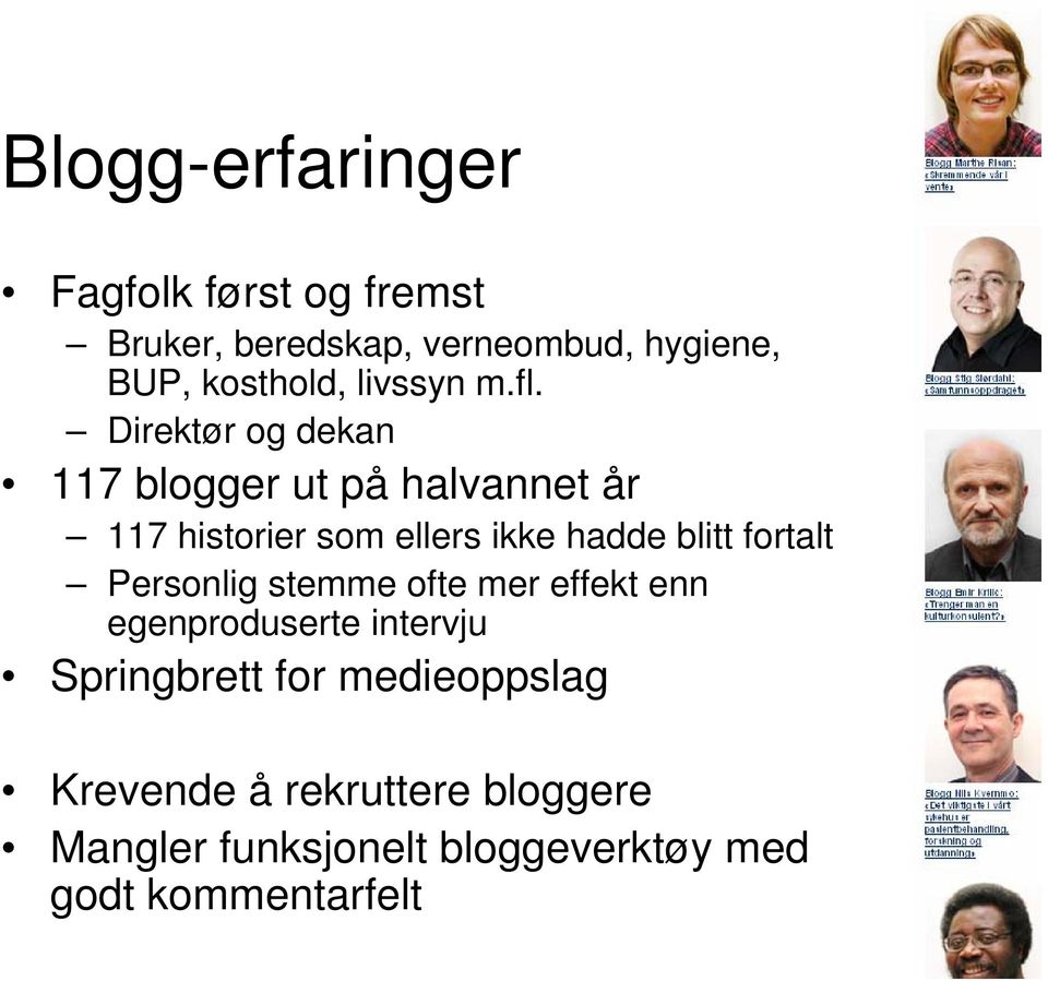 Direktør og dekan 117 blogger ut på halvannet år 117 historier som ellers ikke hadde blitt