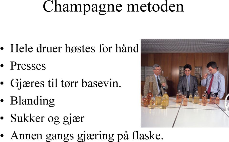 til tørr basevin.