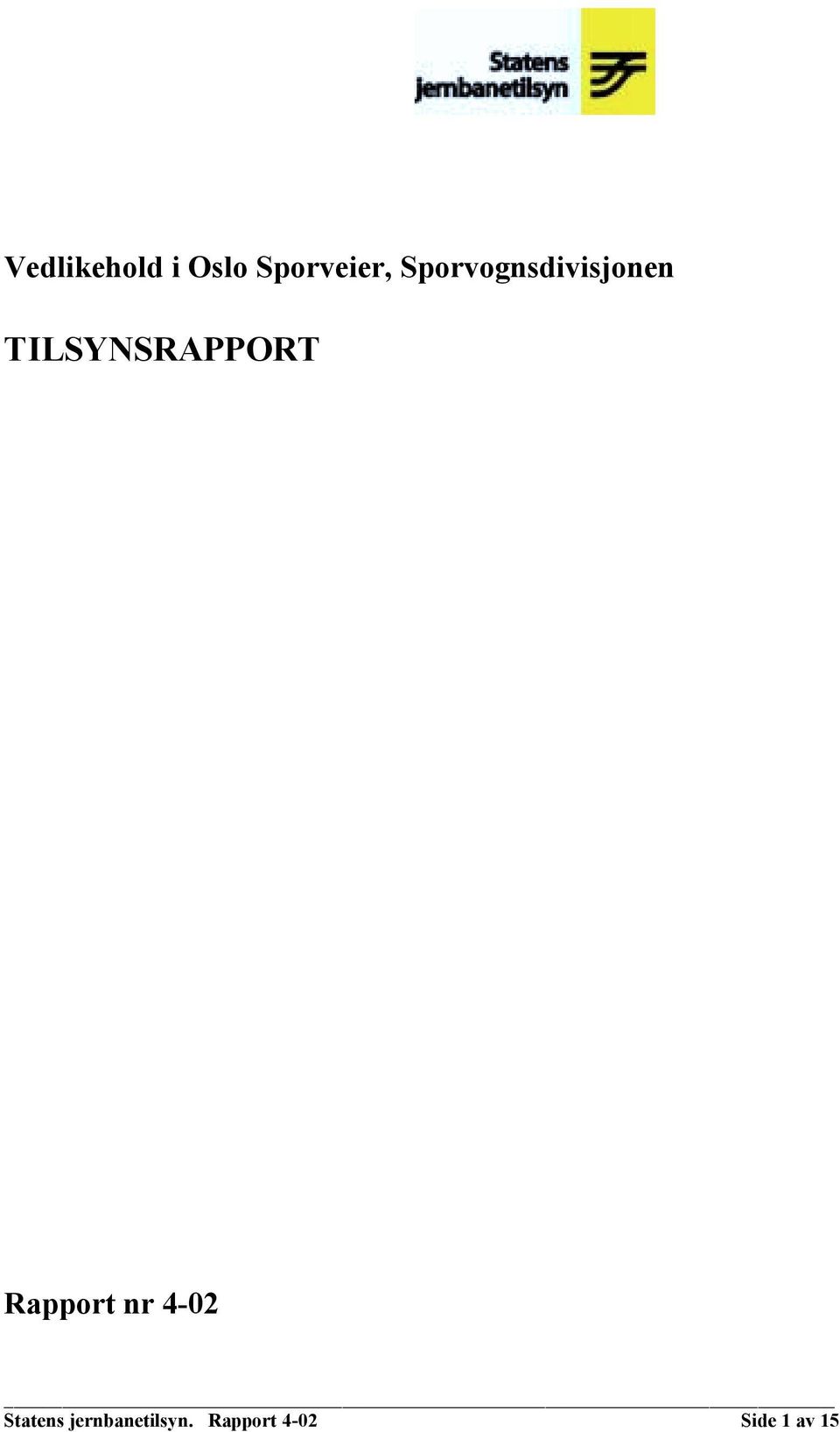 TILSYNSRAPPORT Rapport nr 4-02