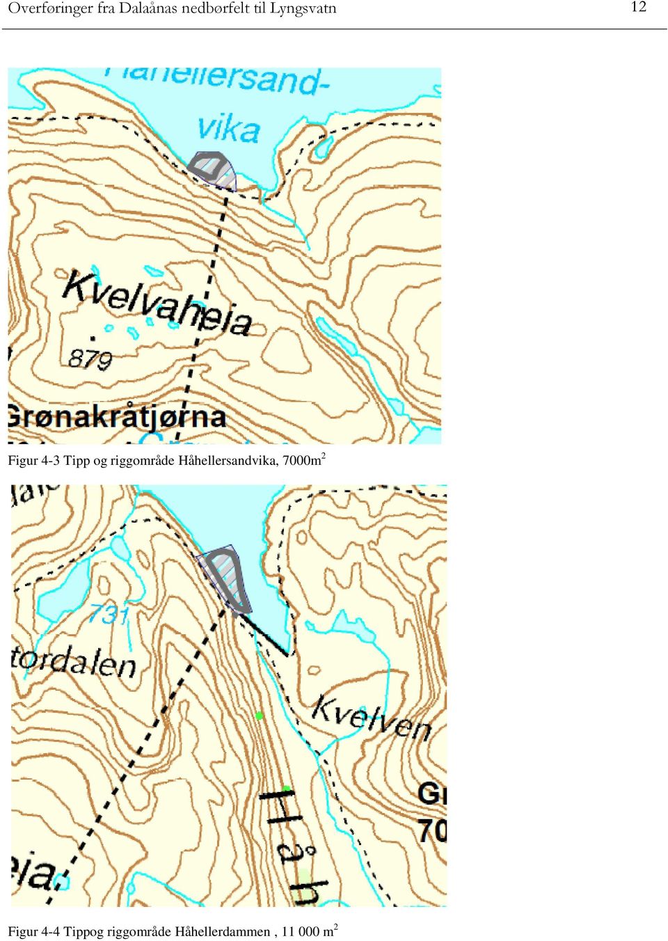 riggområde Håhellersandvika, 7000m 2