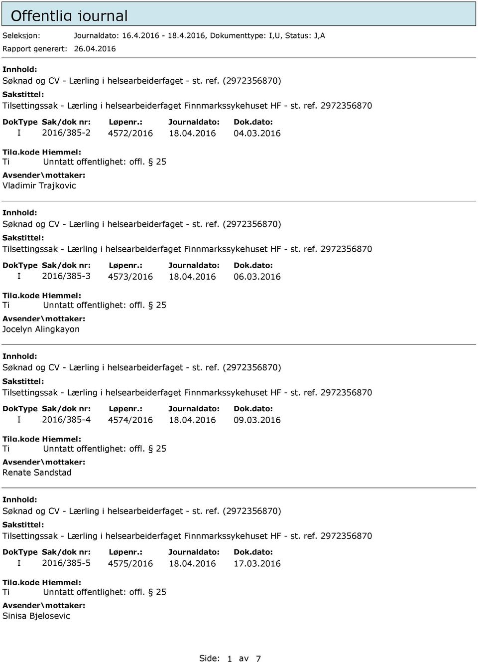 2016 nnhold: lsettingssak - Lærling i helsearbeiderfaget Finnmarkssykehuset HF - st. ref. 2972356870 2016/385-3 4573/2016 Jocelyn Alingkayon 06.03.