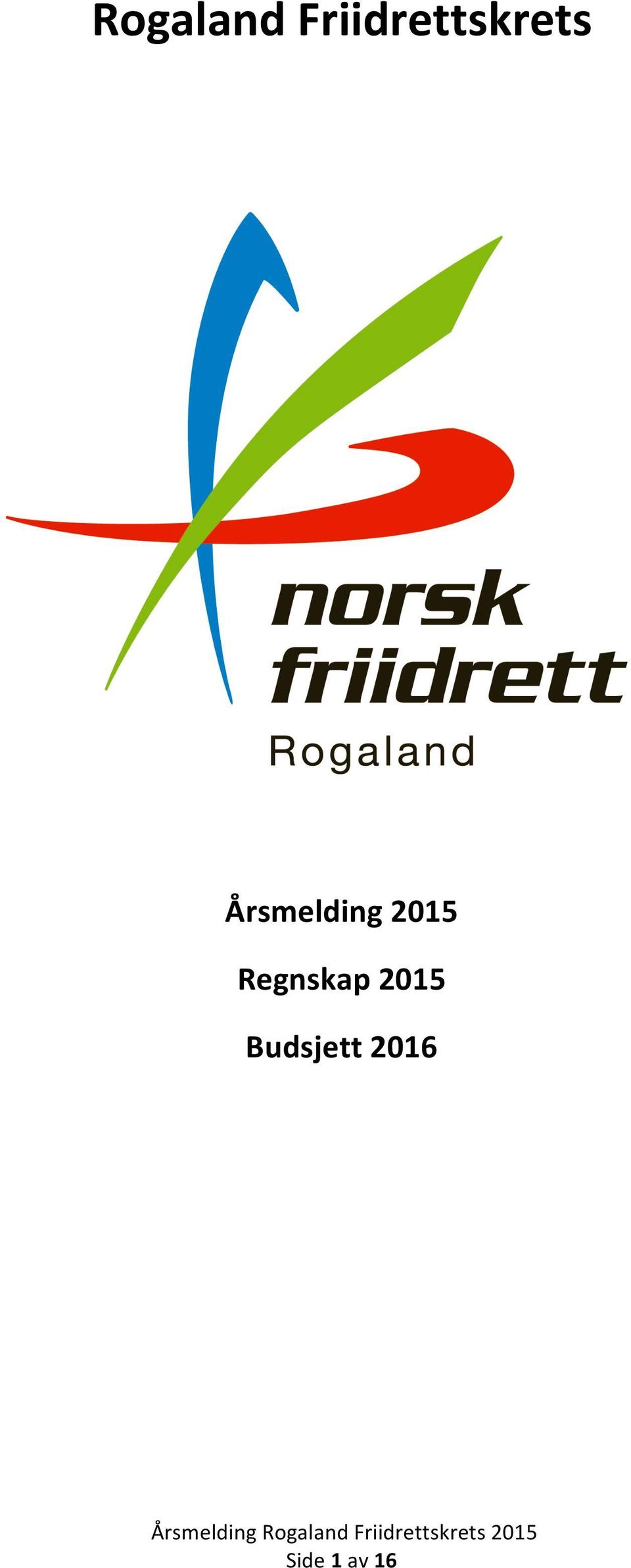 Budsjett 2016 Årsmelding  2015