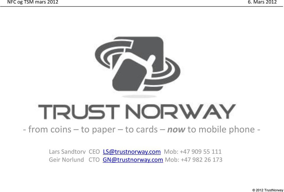 mobile phone - Lars Sandtorv CEO LS@trustnorway.