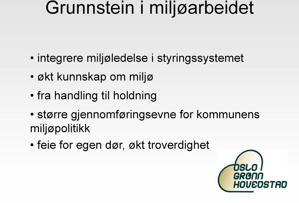 til holdning større gjennomføringsevne for