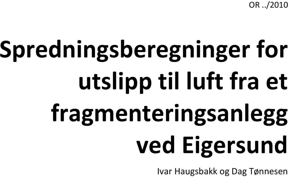 fragmenteringsanlegg ved