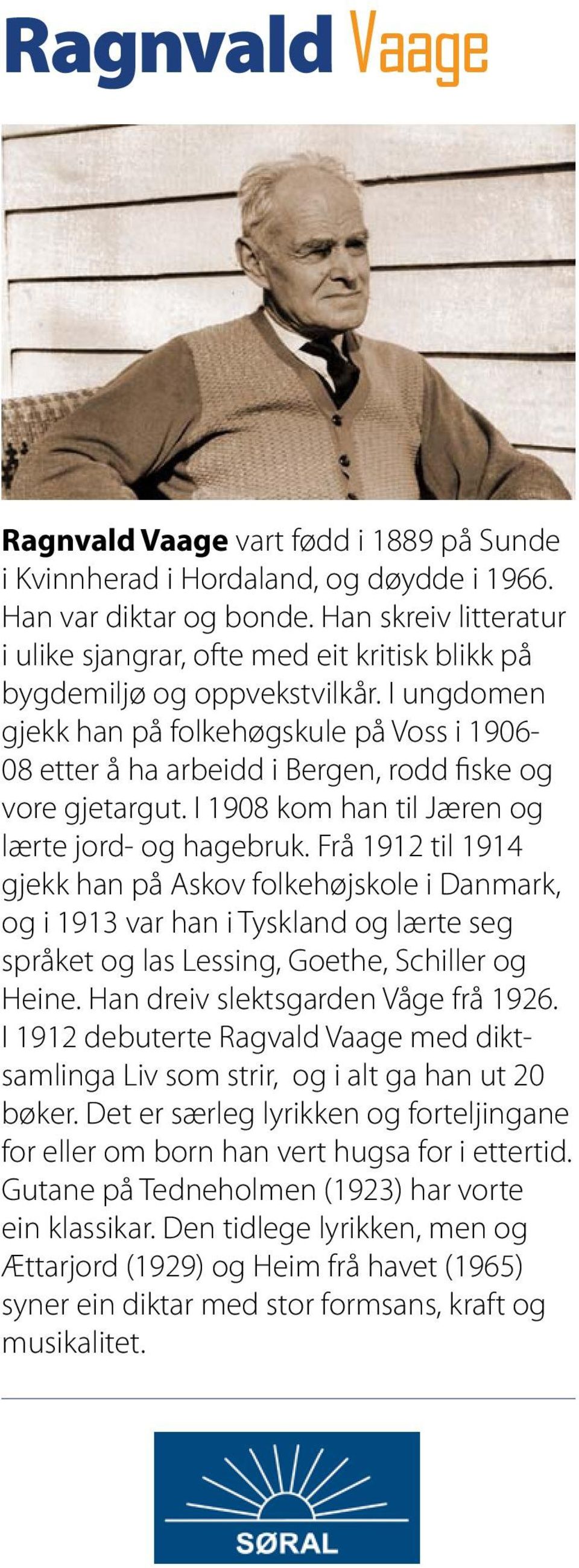 I ungdomen gjekk han på folkehøgskule på Voss i 1906-08 etter å ha arbeidd i Bergen, rodd fiske og vore gjetargut. I 1908 kom han til Jæren og lærte jord- og hagebruk.