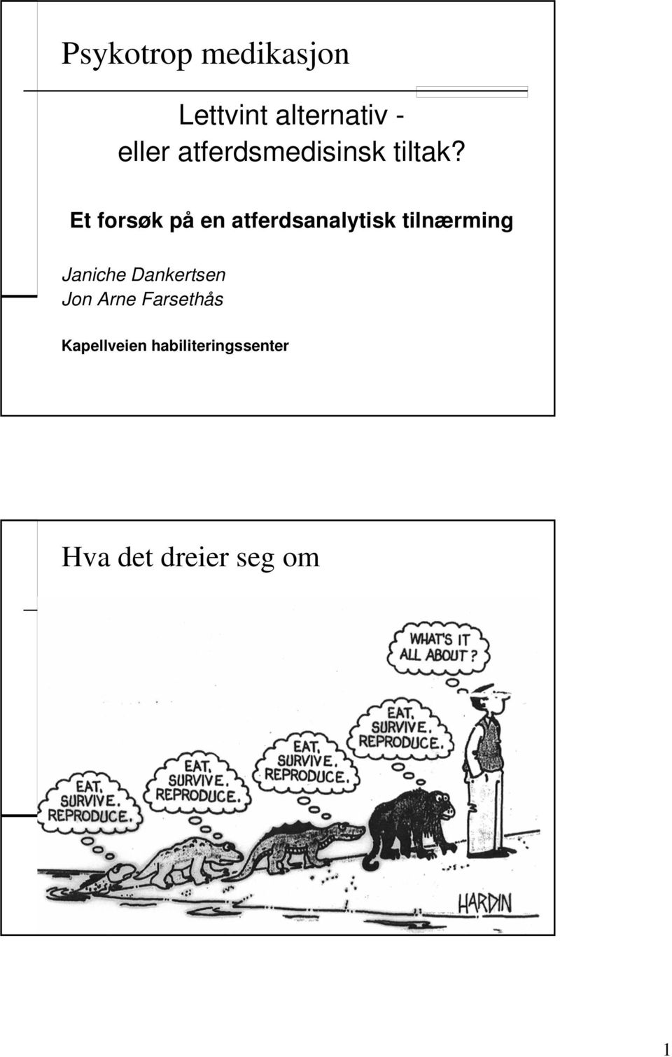 Et forsøk på en atferdsanalytisk tilnærming Janiche