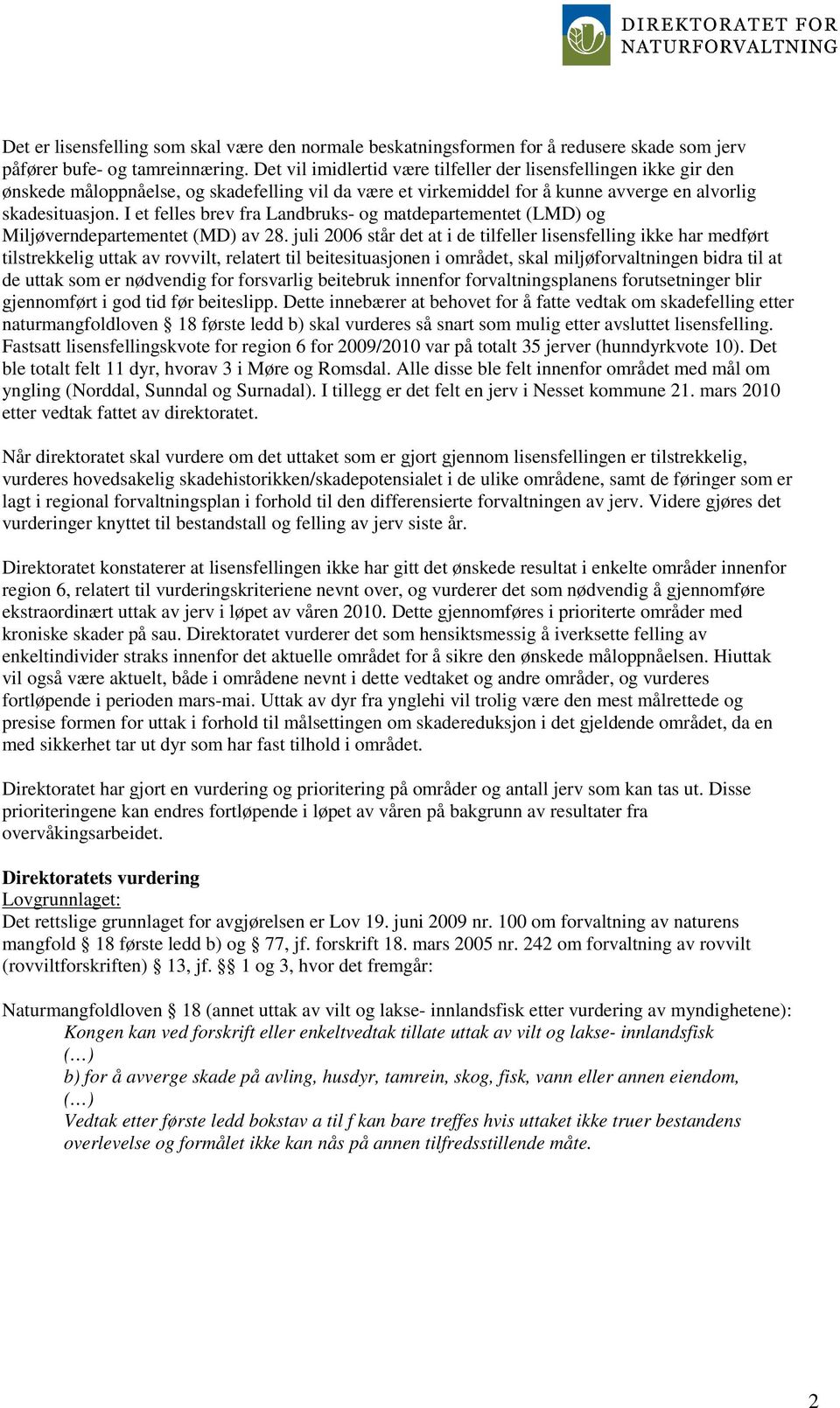 I et felles brev fra Landbruks- og matdepartementet (LMD) og Miljøverndepartementet (MD) av 28.