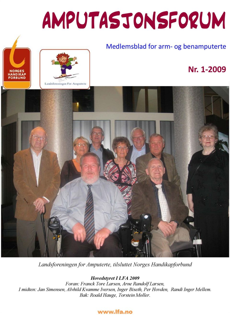 1 2009 Landsforeningen for Amputerte, tilsluttet Norges Handikapforbund Hovedstyret I LFA 2009