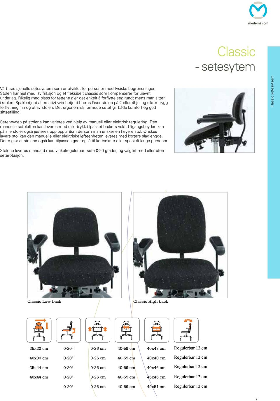 Rikelig med plass for føttene gjør det enkelt å forflytte seg rundt Euroflex mens man Classic sitter is a work chair developed for i stolen.