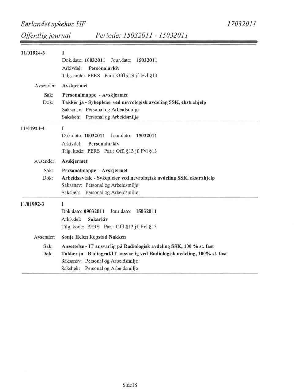 Fvl 13 Personalmappe - Arbeidsavtale - Sykepleier ved nevrologisk avdeling SSK, ekstrahjelp 11/01992-3 I Sonje Helen