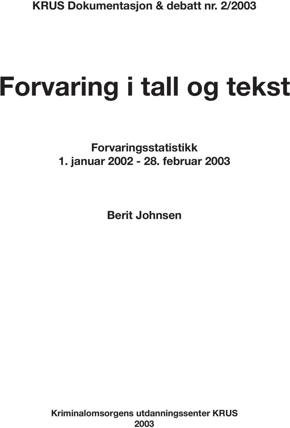 Forvaringsstatistikk 1. januar 2002-28.