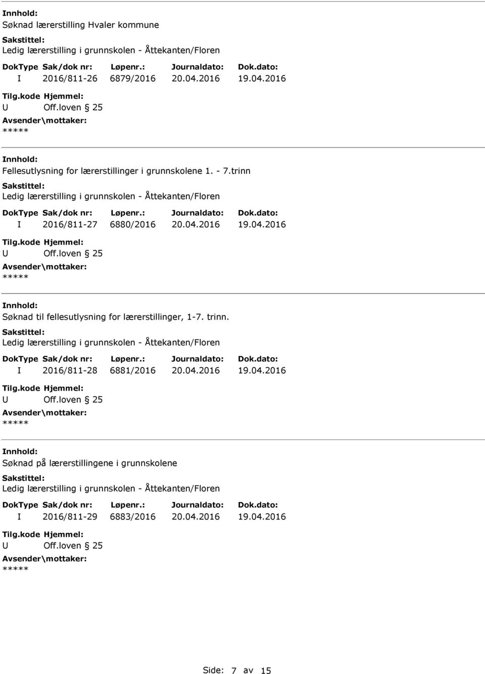 trinn 2016/811-27 6880/2016 Søknad til fellesutlysning for lærerstillinger,