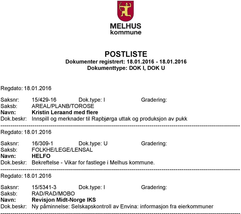 type: U Gradering: Saksb: FOLKHE/LEGE/LENSAL Navn: HELFO Dok.beskr: Bekreftelse - Vikar for fastlege i Melhus kommune.