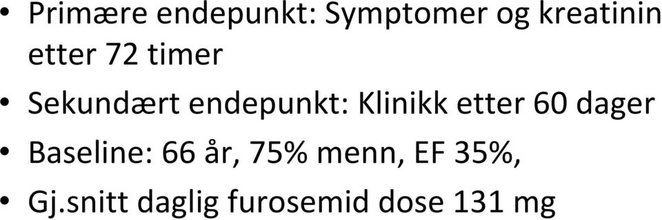 etter 60 dager Baseline: 66 år, 75% menn,