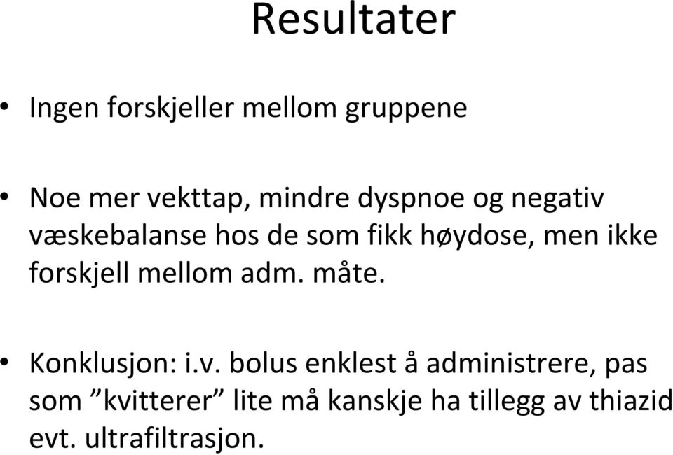 forskjell mellom adm. måte. Konklusjon: i.v.