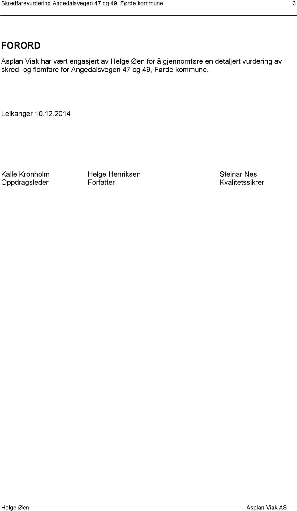 flomfare for Angedalsvegen 47 og 49, Førde kommune. Leikanger 10.12.