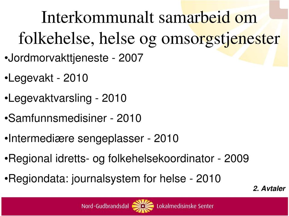 Samfunnsmedisiner - 2010 Intermediære sengeplasser - 2010 Regional