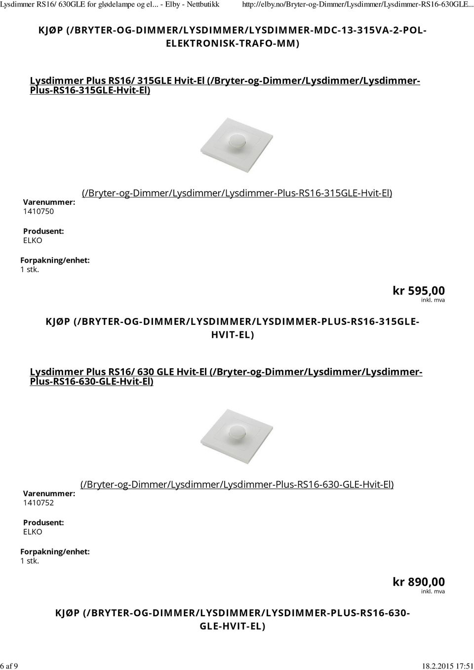 (/Bryter-og-Dimmer/Lysdimmer/Lysdimmer- Plus-RS16-315GLE-Hvit-El) 1410750 (/Bryter-og-Dimmer/Lysdimmer/Lysdimmer-Plus-RS16-315GLE-Hvit-El) KJØP