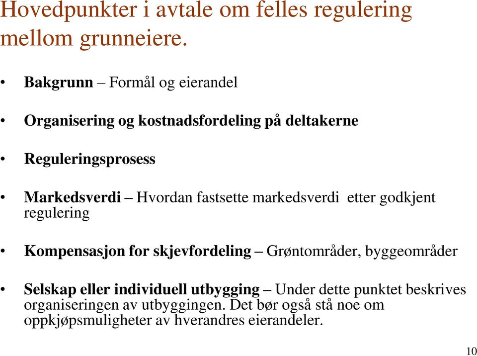 Hvordan fastsette markedsverdi etter godkjent regulering Kompensasjon for skjevfordeling Grøntområder,