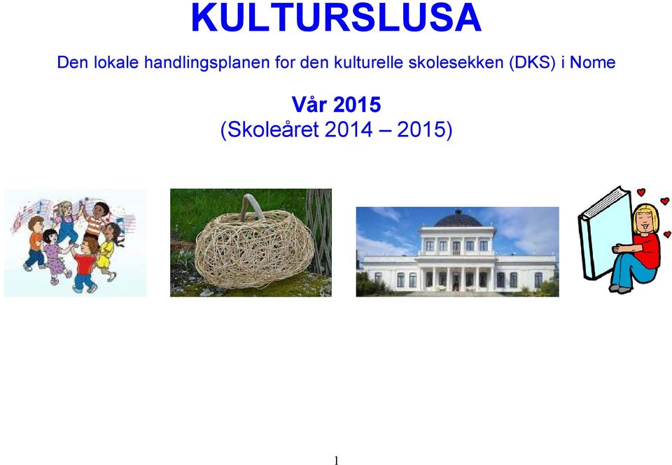 kulturelle skolesekken (DKS)