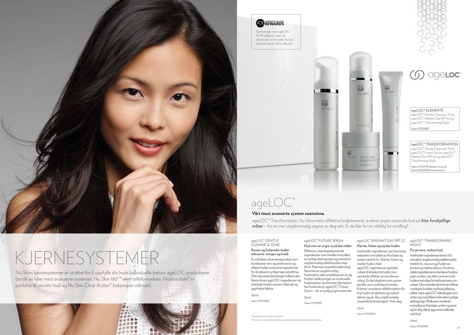 97003887 ageloc TRANSFORMATION ageloc Gentle Cleanse & Tone, ageloc Future Serum, ageloc Radiant Day SPF 22 og ageloc Transforming Night Varenr. 97103774 (elements & serum) Varenr.