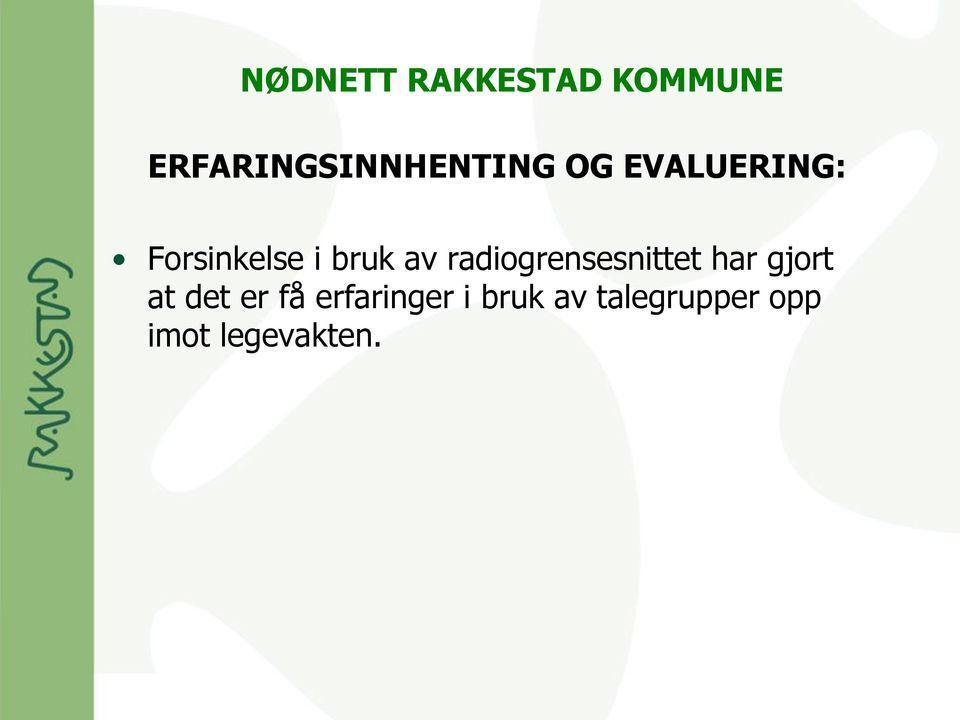 radiogrensesnittet har gjort at det