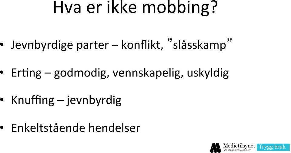 slåsskamp ErCng godmodig,