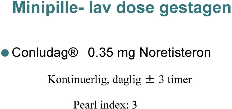 35 mg Noretisteron
