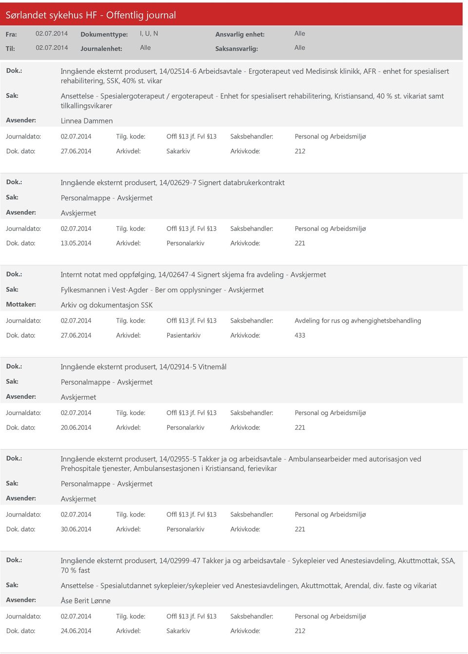 2014 Arkivdel: Sakarkiv Inngående eksternt produsert, 14/02629-7 Signert databrukerkontrakt Dok. dato: 13.05.