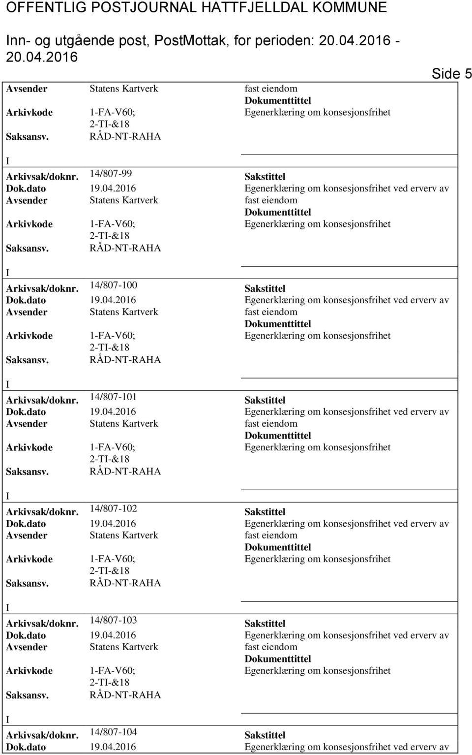 14/807-100 Sakstittel 2-T-&18 Arkivsak/doknr. 14/807-101 Sakstittel 2-T-&18 Arkivsak/doknr.