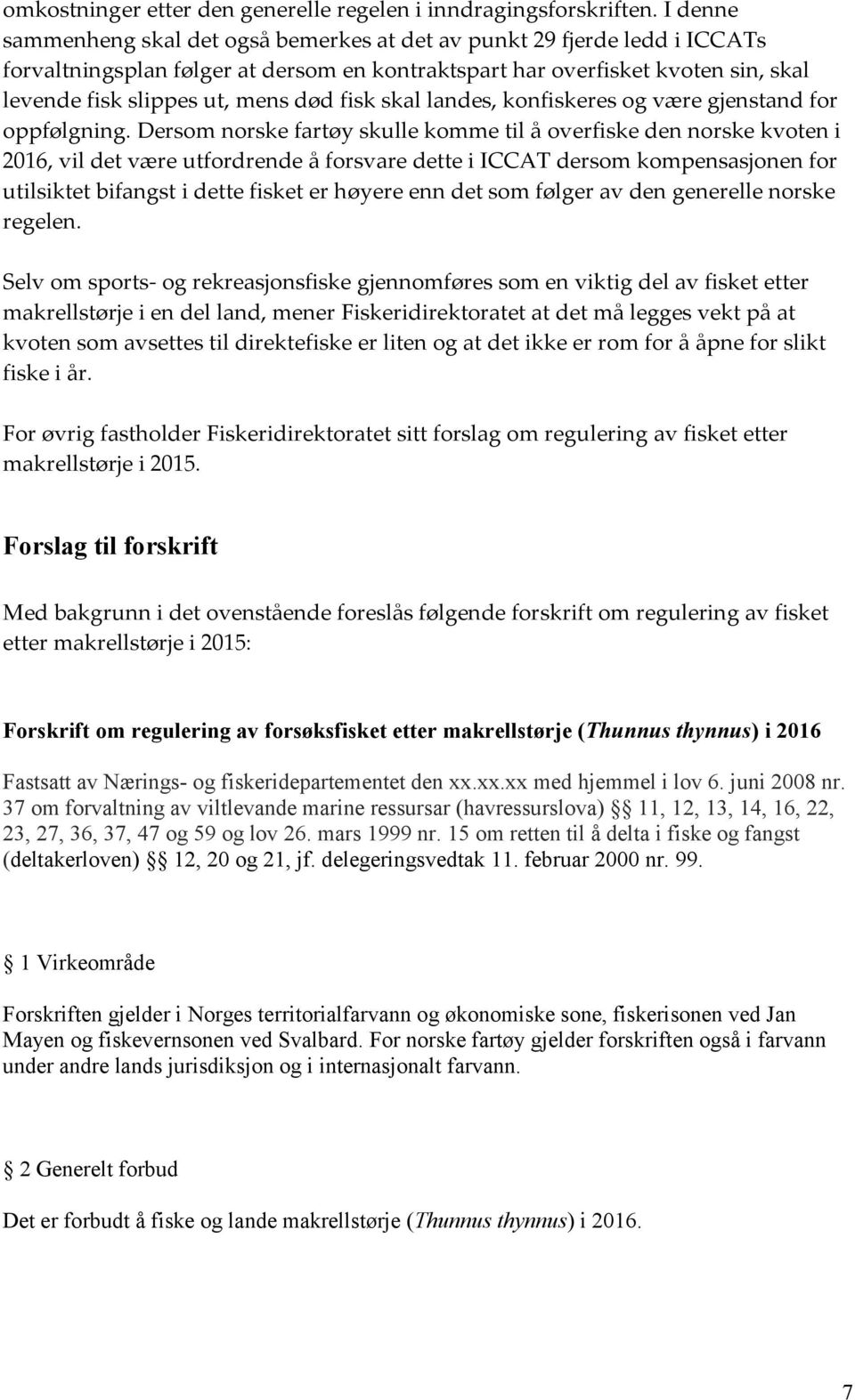 fisk skal landes, konfiskeres og være gjenstand for oppfølgning.