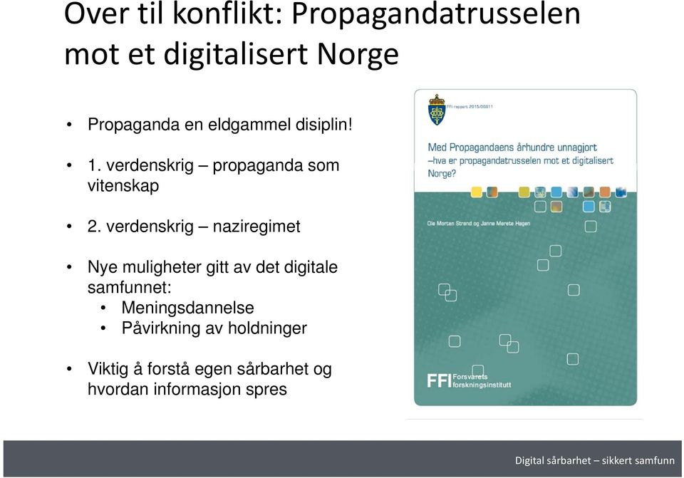 verdenskrig naziregimet Nye muligheter gitt av det digitale samfunnet: