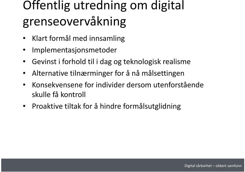 Alternative tilnærminger for å nå målsettingen Konsekvensene for individer