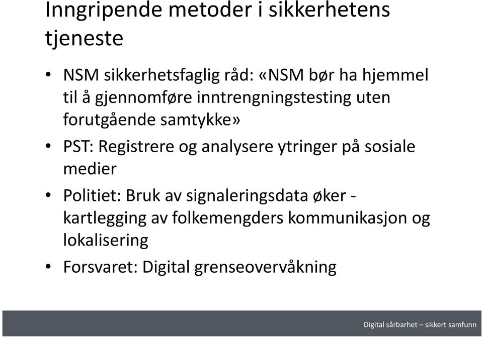 Registrere og analysere ytringer på sosiale medier Politiet: Bruk av signaleringsdata