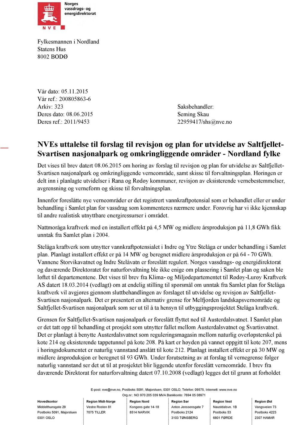 2015 om høring av forslag til revisjon og plan for utvidelse av Saltfjellet- Svartisen nasjonalpark og omkringliggende verneområde, samt skisse til forvaltningsplan.