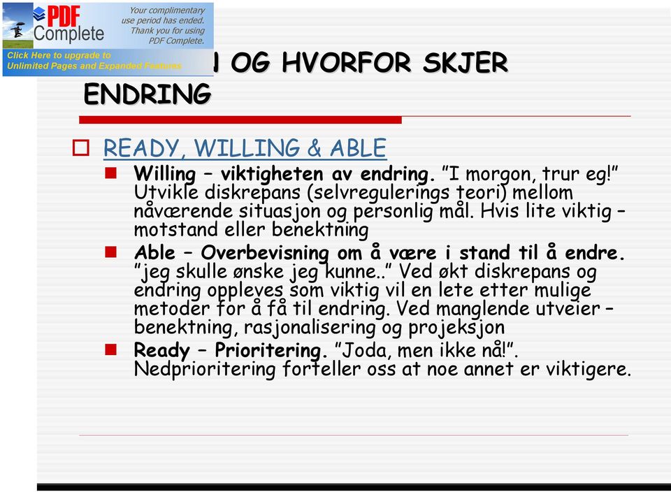 Hvis lite viktig motstand eller benektning Able Overbevisning om å være i stand til å endre. jeg skulle ønske jeg kunne.