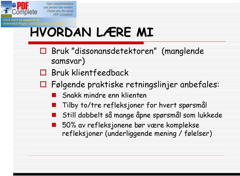 refleksjoner for hvert spørsmål Still dobbelt så mange åpne spørsmål som lukkede