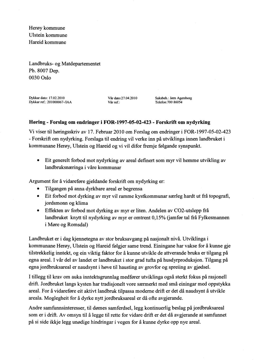 Februar 2010 om Forslag om endringer i FOR-1997-05-02-423 - Forskrift om nydyrking.