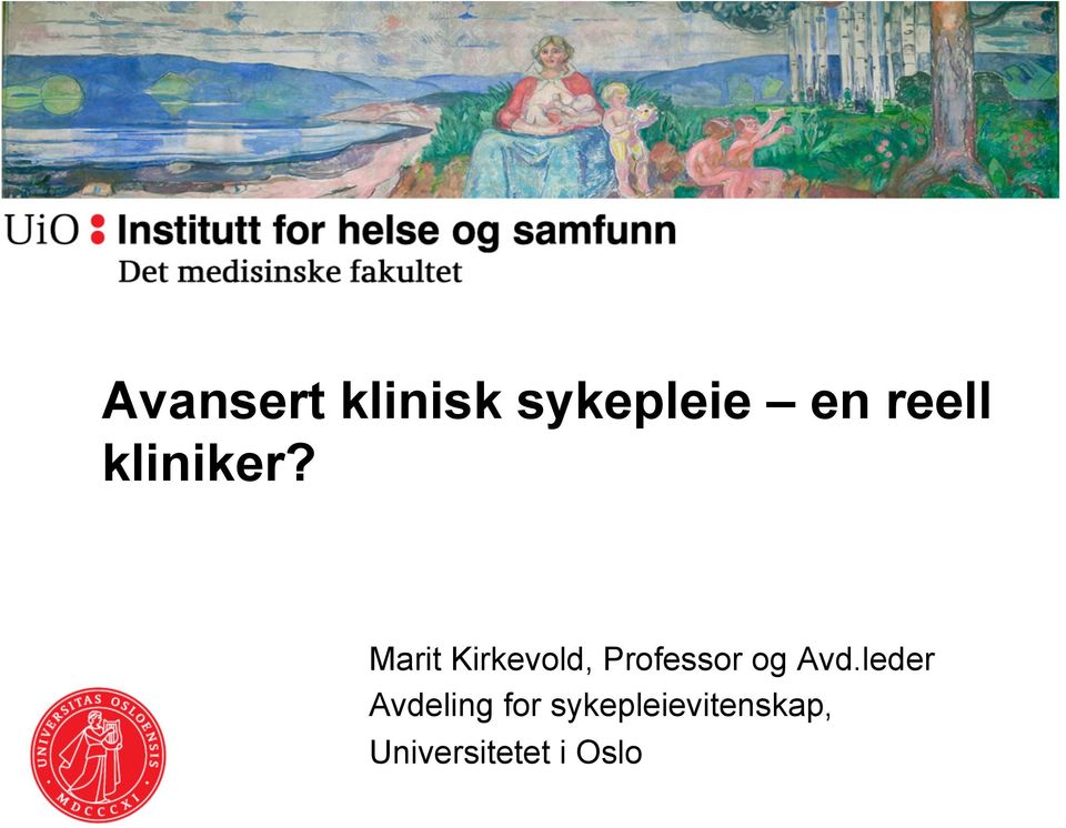 Marit Kirkevold, Professor og Avd.