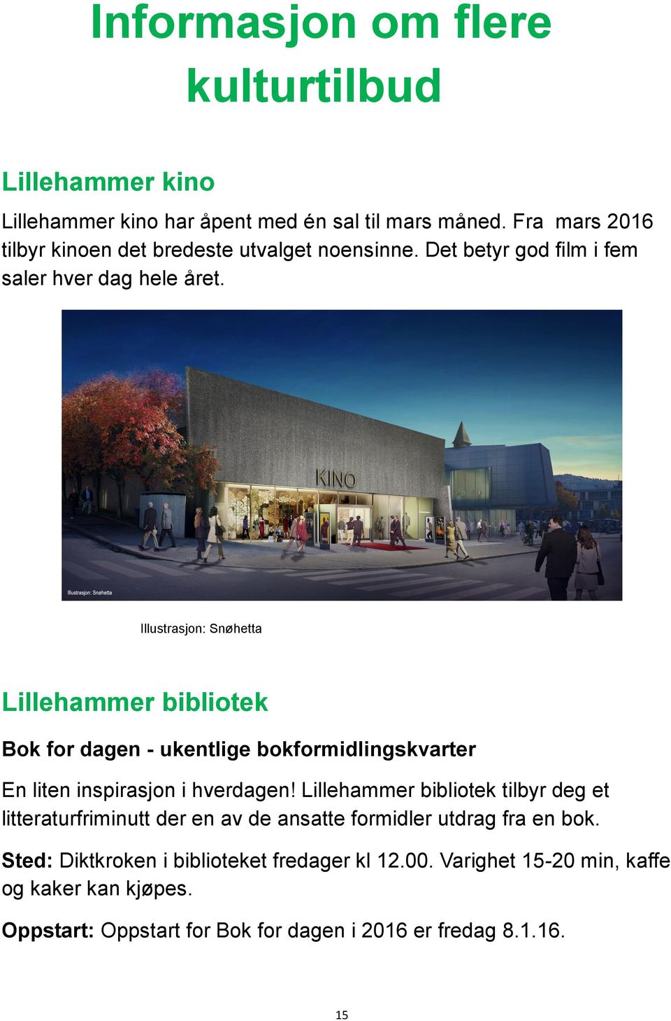 Illustrasjon: Snøhetta Lillehammer bibliotek Bok for dagen - ukentlige bokformidlingskvarter En liten inspirasjon i hverdagen!