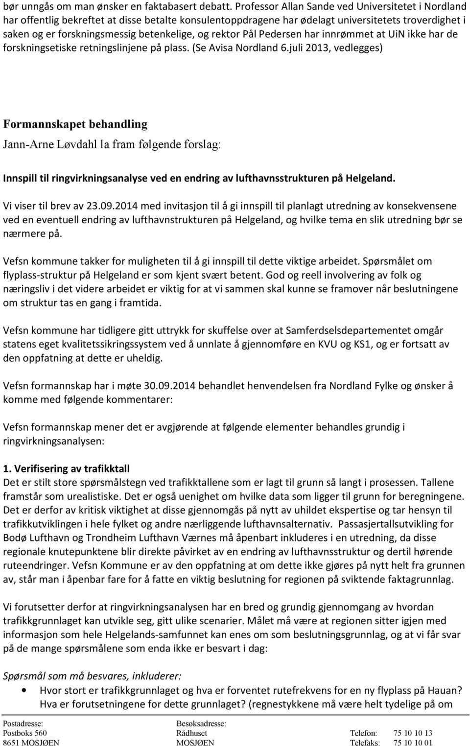 rektor Pål Pedersen har innrømmet at UiN ikke har de forskningsetiske retningslinjene på plass. (Se Avisa Nordland 6.