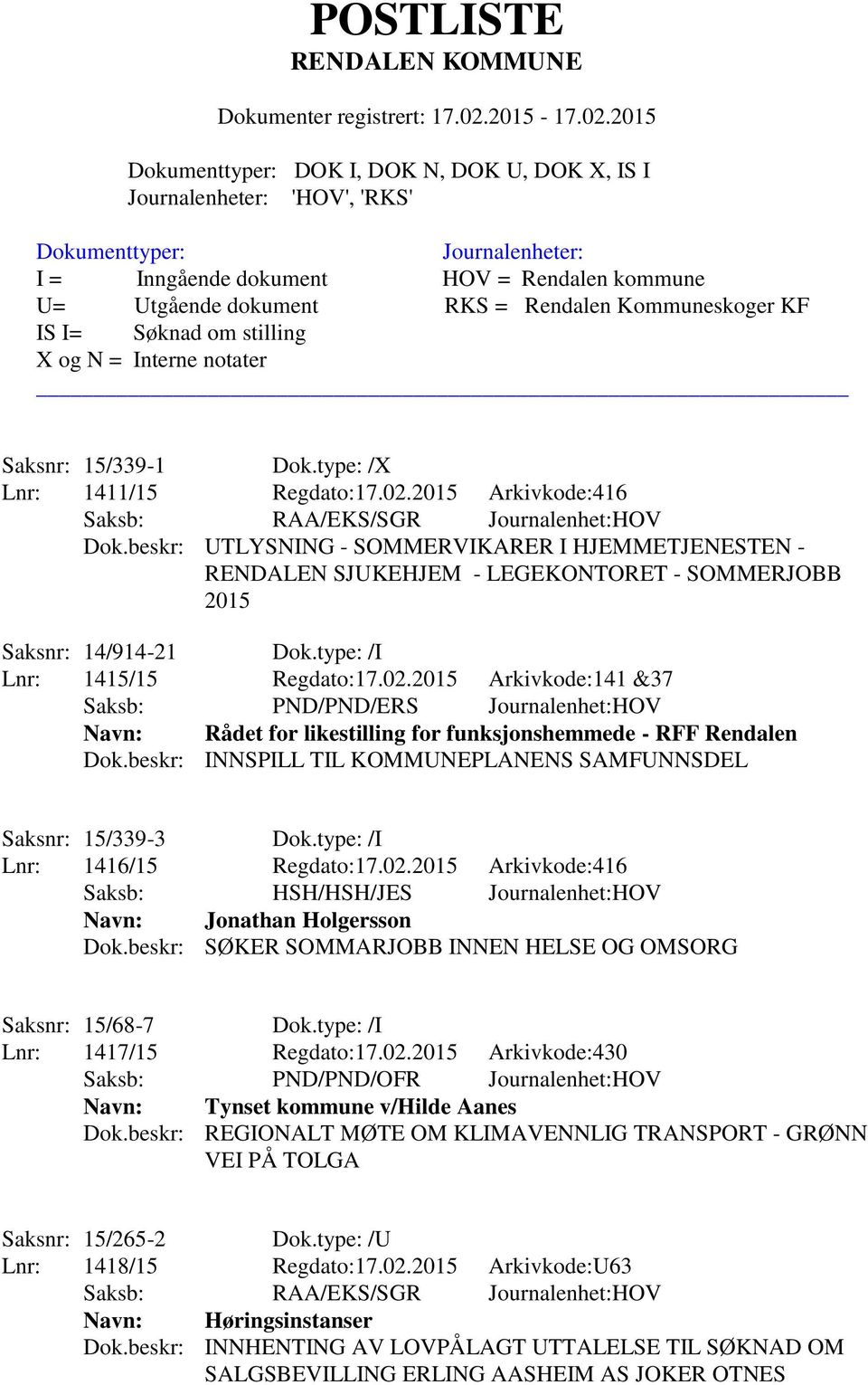 2015 Arkivkode:141 &37 Saksb: PND/PND/ERS Journalenhet:HOV Navn: Rådet for likestilling for funksjonshemmede - RFF Rendalen Dok.beskr: INNSPILL TIL KOMMUNEPLANENS SAMFUNNSDEL Saksnr: 15/339-3 Dok.