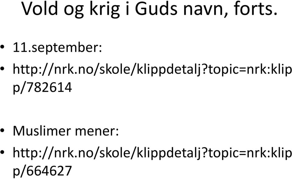 topic=nrk:klip p/782614 Muslimer mener: