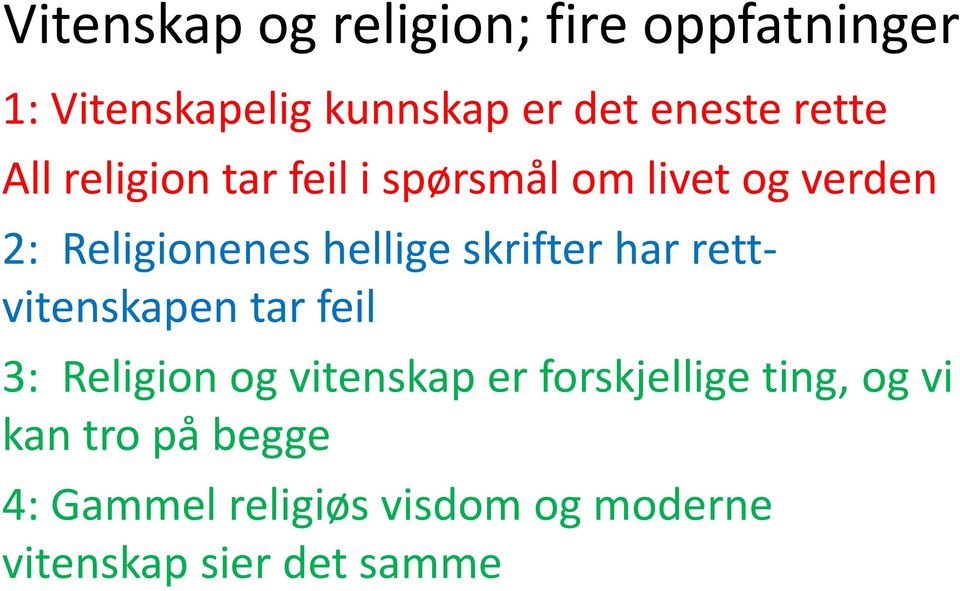 skrifter har rettvitenskapen tar feil 3: Religion og vitenskap er forskjellige