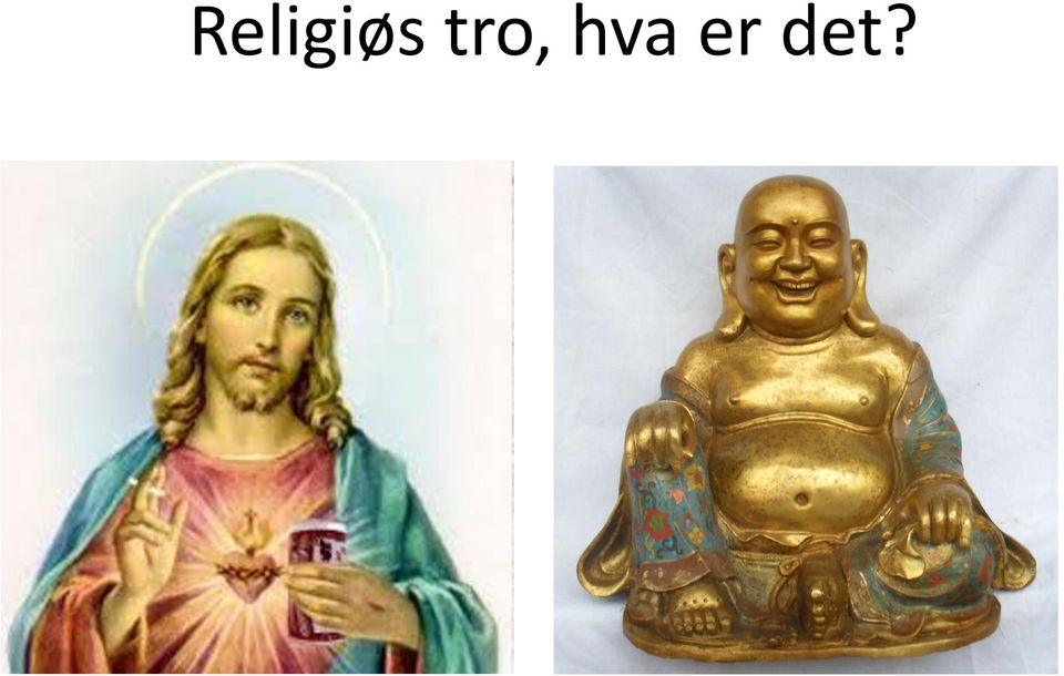 er det?