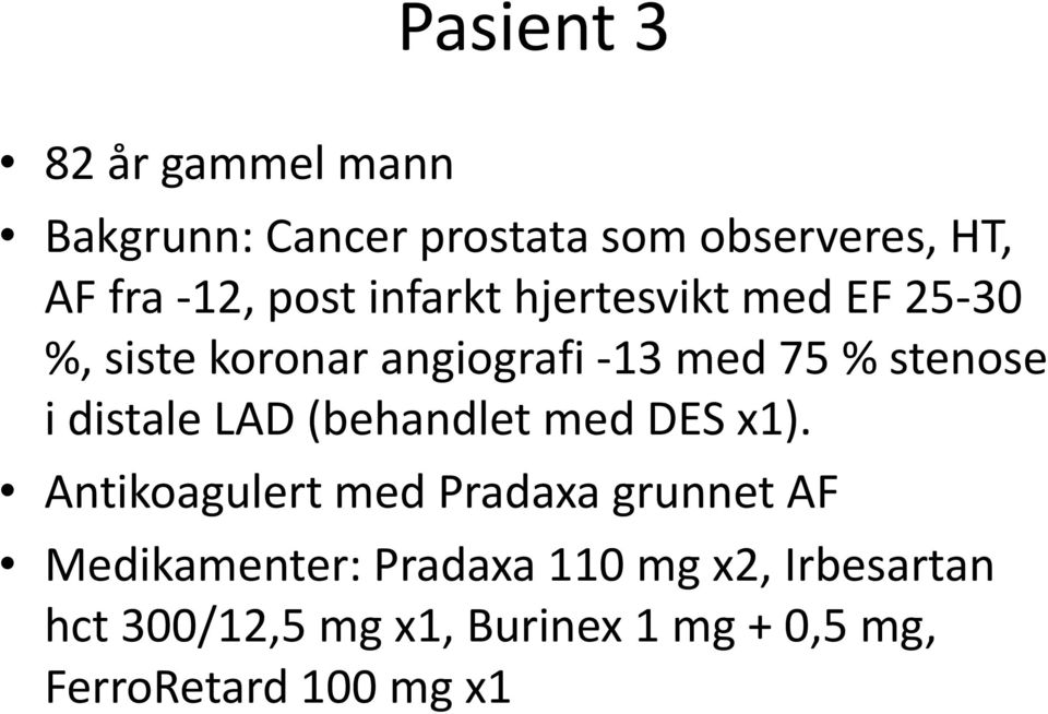 distale LAD (behandlet med DES x1).